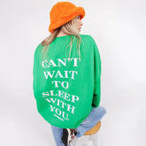 Can't Wait to Sleep With You Crewneck