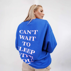 Can't Wait to Sleep With You Crewneck