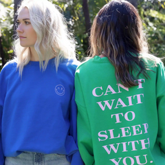 Can't Wait to Sleep With You Crewneck