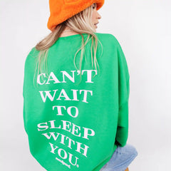 Can't Wait to Sleep With You Crewneck