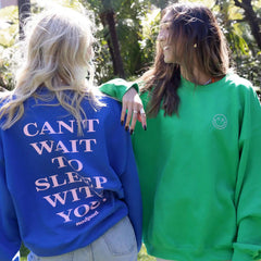 Can't Wait to Sleep With You Crewneck