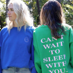 Can't Wait to Sleep With You Crewneck